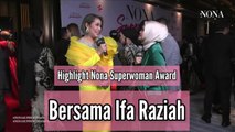 Highlight Majlis Nona Superwoman Award Bersama Ifa Raziah