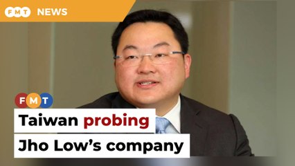 Taiwan probing Jho Low’s company, says journalist