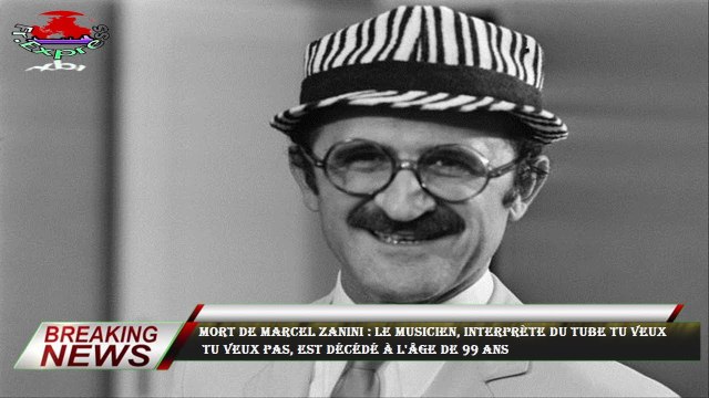 Mort de Marcel Zanini : le musicien, interprète du tube Tu veux tu veux pas, est décédé à l'âge de