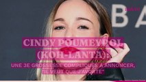 Cindy Poumeyrol (Koh-Lanta) : une 3e grossesse compliquée à annoncer 