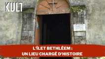 L'Îlet Bethléem : un lieu chargé d’histoire