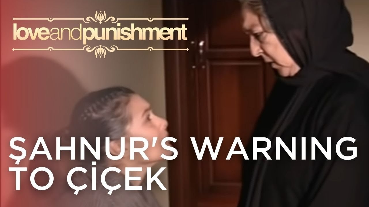 Şahnur's Warning to Çiçek | Love and Punishment - Episode 4