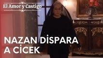 Nazan dispara a Cicek | Amor y Castigo - Episodio 5