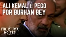 Ali Kemal é pego por Burhan Bey | Mil e Uma Noites - Episódio 5