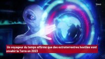 Un voyageur du temps affirme que des extraterrestres hostiles vont envahir la Terre en 2023 !