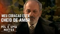 Meu coração está cheio de amor… | Mil e Uma Noites - Episódio 7