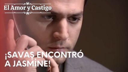 ¡Savaş encontró a Jasmine! | Amor y Castigo - Episodio 4