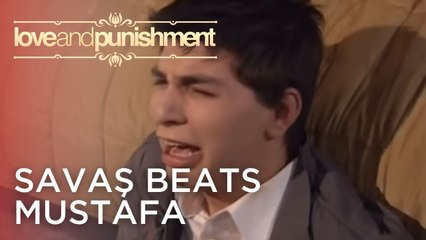 Savaş Beats Mustafa | Love and Punishment - Episode 11