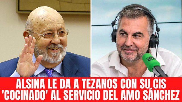 Alsina le da a Tezanos con su CIS 'cocinado' al servicio del amo Sánchez