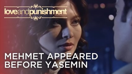 Mehmet appeared before Yasemin | Love and Punishment - Episode 13