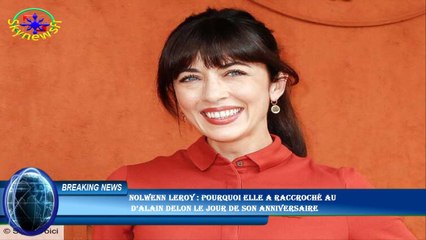 Nolwenn Leroy : pourquoi elle a raccroché au  d’Alain Delon le jour de son anniversaire