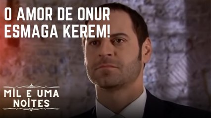 O amor de Onur esmaga Kerem! | Mil e Uma Noites - Episódio 14