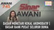 AWANI 7:45 [19/01/2023] - Dasar monetari kekal akomodatif | Dasar Bank Pusat seluruh dunia