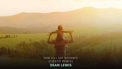 Dean Lewis - How Do I Say Goodbye