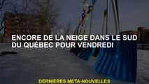 Toujours neige dans le sud du Québec pour vendredi