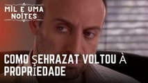 Como Şehrazat voltou à propriedade | Mil e Uma Noites - Episódio 21