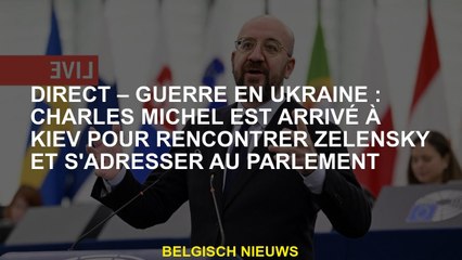 Video herunterladen: Direct - Guerre en Ukraine: Charles Michel est arrivé à Kyiv pour rencontrer Zelensky et s'adresser