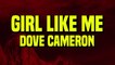 Dove Cameron - Girl Like Me (Lyrics)