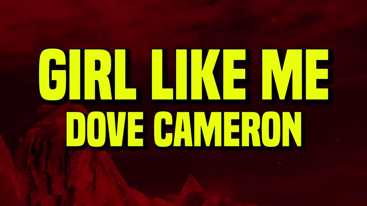 Dove Cameron - Girl Like Me (Lyrics)