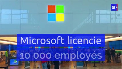 Microsoft licencie 10.000 employés