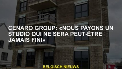 Cenaro Group: "Nous payons un studio qui pourrait ne jamais être terminé"