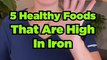 5 Healthy Foods That Are High In Iron