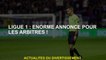 Ligue 1: Énorme annonce pour les arbitres!