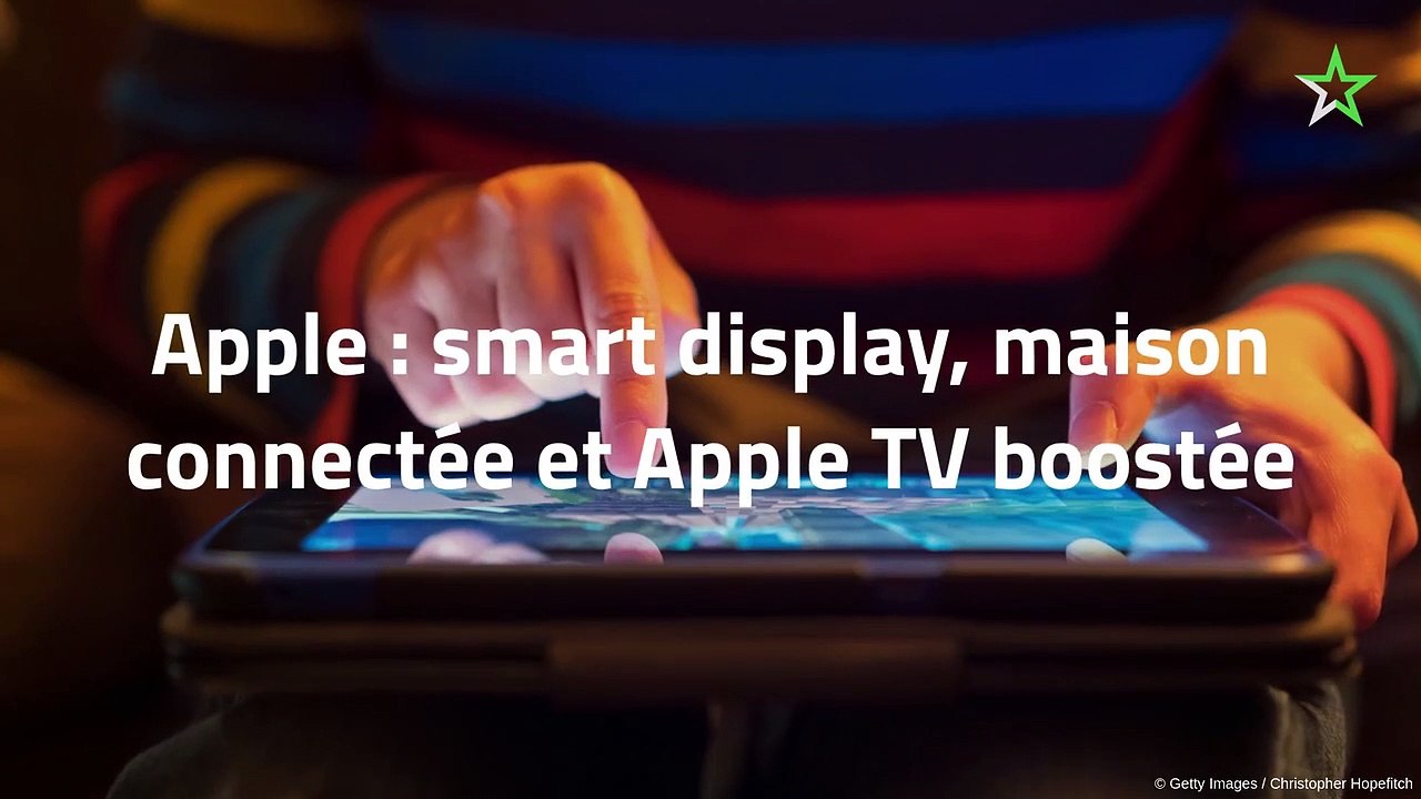 Apple : smart-display, maison connectée et Apple TV boosté
