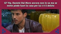 GF Vip, Daniele Dal Moro ancora non lo sa ma se mette piede fuori la casa per lui c'è il delirio