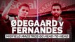 Odegaard v Fernandes: midfield maestros go head-to-head