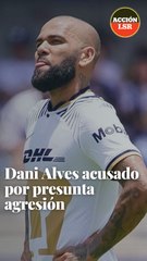 Dani Alves acusado por presunta agresión