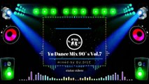 Ex Yu Dance Mix 90`s Vol.7 by DJ.SILE