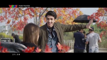 phim đừng làm mẹ cáu tap 15