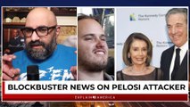 Blockbuster New Info On Pelosi Attack Suspect  - This Changes Everything