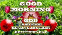Good Morning video wishes | GOD is so good he gave another beautiful day | Morning greetings | Morning messages | SMS | sms