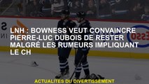 NHL: Bowness veut convaincre Pierre-Luc Dubois de rester malgré les rumeurs impliquant CH