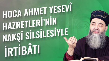 Hoca Ahmet Yesevî Hazretleri’nin Nakşî Silsilesiyle İrtibâtı