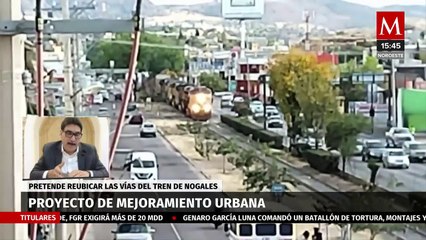 Lanzan proyecto de mejoramiento urbano y serán reubicadas las vías del tren en Nogales
