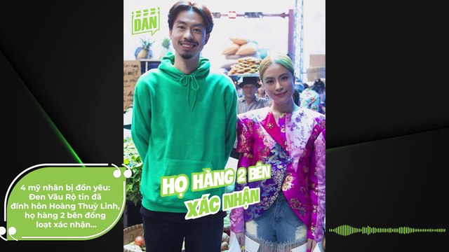 4 mỹ nhân bị đồn yêu: Đen Vâu Rộ tin đã đính hôn Hoàng Thuỳ Linh, họ hàng 2 bên đồng loạt xác nhận, H'Hen Niê có nhiều bằng chứng thuyết phục | Điện Ảnh Net