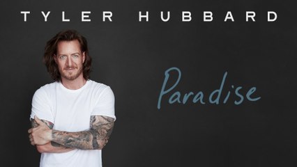 Tyler Hubbard - Paradise