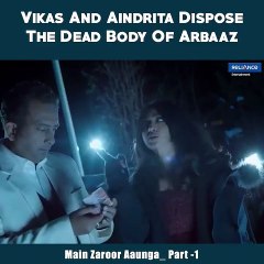 Vikas And Aindrita Dispose The Dead Body Of Arbaaz | Main Zaroor Aaunga | Movie Scene Peter and Liza hide the dead body of Yash for money and Liza finds out that Yash is alive. #MainZaroorAaunga