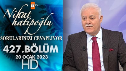 Nihat Hatipoğlu Sorularınızı Cevaplıyor 427. Bölüm  20 Ocak 2023