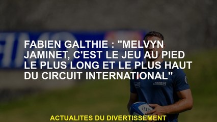 Fabien Galkié: "Melvyn Jaminet est le jeu des pieds le plus long et le plus élevé du circuit interna