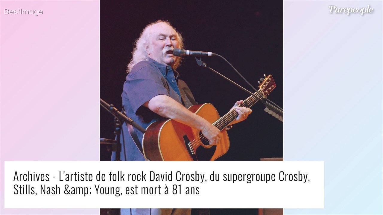 David Crosby : Mort du chanteur américain, l'un...
