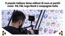 Il popolo italiano dona milioni di euro ai partiti come  Pd, FdI, Lega Nord e compagnia bella