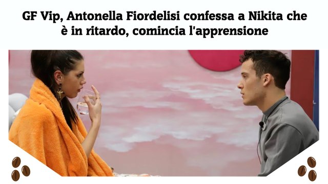 GF Vip, Antonella Fiordelisi confessa a Nikita che è in ritardo, comincia l'apprensione