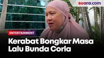 Dulu Tinggal di Gang Manggarai, Kerabat Bongkar Masa Lalu Bunda Corla