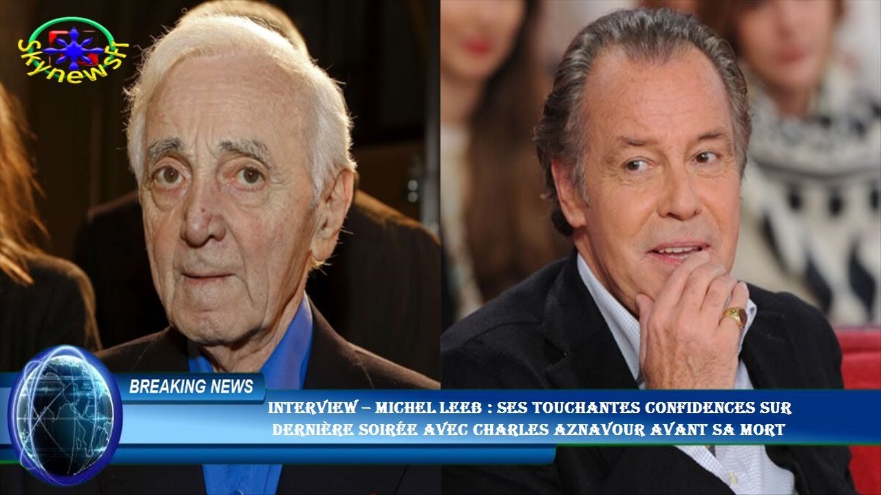 INTERVIEW – Michel Leeb : ses touchantes confidences sur  dernière soirée avec Charles Aznavour avan