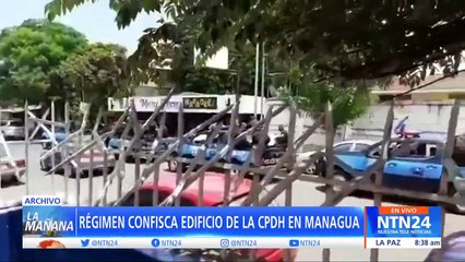 Régimen de Daniel Ortega confiscó edificio de la Comisión Permanente de DD.HH. en Managua