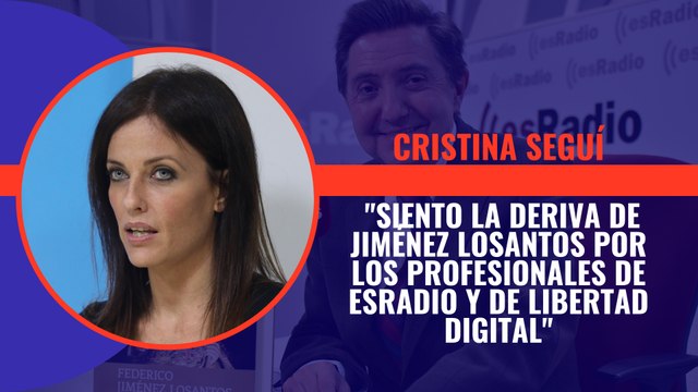 Cristina Seguí: 'Siento la deriva de Jiménez Losantos por los profesionales de EsRadio y de LibertadDigital'